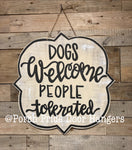 Dogs Welcome People Tolerated Door Hanger