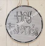 Hey Friends Circle Welcome Door Hanger